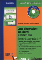 CORSO DI FORMAZIONE PER ADDETTI AI CANTIERI EDILI. CON CD-ROM - SEMERARO GIUSEPPE; DE ROSSI MANUEL
