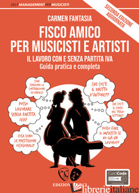 FISCO AMICO PER MUSICISTI E ARTISTI. IL LAVORO CON E SENZA PARTITA IVA. GUIDA PR - FANTASIA CARMEN