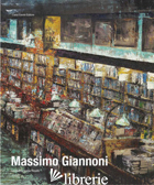 MASSIMO GIANNONI. PANOPTICON. WORKS 2009-2017. CATALOGO DELLA MOSTRA (FIRENZE, 1 - RISALITI S. (CUR.)