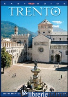 TRENTO. CITY OF HISTORY, ART AND A PLACE WHERE ITALIAN CULTURE MEETS THAT OF MID - AAVV