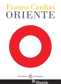 ORIENTE di CARDINI FRANCO