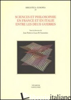 SCIENCES ET PHILOSOPHIE EN FRANCE ET EN ITALIE ENTRE LES DEUX GUERRE di PETITOT J. (CUR.); SCARANTINO L. M. (CUR.)