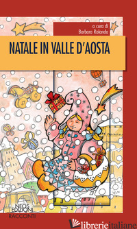 NATALE IN VALLE D'AOSTA - ROLANDO B. (CUR.)