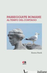 PASSEGGIATE ROMANE AL TEMPO DEL CONTAGIO - NARDI EMMA
