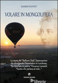 VOLARE IN MONGOLFIERA - RAFFANTI MASSIMO