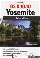 OS X 10.10 YOSEMITE. GUIDA ALL'USO - BERTOLLI LUCA