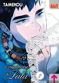 MATRIMONIO DI LALA (IL). VOL. 2 di TAMEKOU