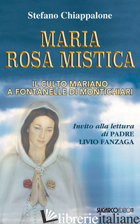 MARIA ROSA MISTICA. IL CULTO MARIANO A FONTANELLE DI MONTICHIARI di CHIAPPALONE STEFANO