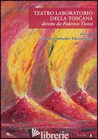 TEATRO LABORATORIO DELLA TOSCANA DIRETTO DA FEDERICO TIEZZI - LOMBARDI S. (CUR.); SINISI F. (CUR.)
