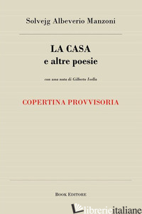 CASA E ALTRE POESIE (LA) - ALBEVERIO MANZONI SOLVEJG