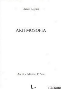 ARITMOSOFIA - REGHINI ARTURO; CARBONINI P. (CUR.)