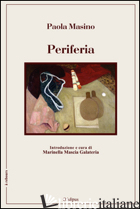 PERIFERIA - MASINO PAOLA; MASCIA GALATERIA M. (CUR.)