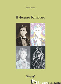 DESTINO RIMBAUD (IL) - CARUSO LORIS