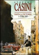 CUBA 1957. HASTA LA VICTORIA!. VOL. 1 - CASINI STEFANO