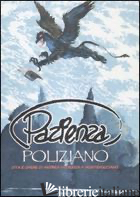 PAZIENZA POLIZIANO. VITA E OPERE DI ANDREA PAZIENZA A MONTEPULCIANO. CTALOGO DEL - PAZIENZA ANDREA