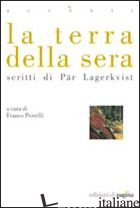 TERRA DELLA SERA. SCRITTI DI PAR LAGERKVIST (LA) di PERRELLI F. (CUR.)