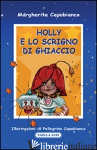 HOLLY E LO SCRIGNO DI GHIACCIO - CAPOBIANCO MARGHERITA