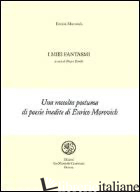 MIEI FANTASMI (I) - MOROVICH ENRICO; ROMBI B. (CUR.)