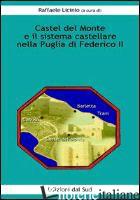 CASTEL DEL MONTE E IL SISTEMA CASTELLARE NELLA PUGLIA DI FEDERICO II - LICINIO R. (CUR.)