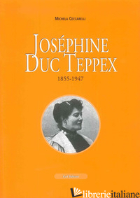 JOSEPHINE DUC TEPPEX (1855-1947) - CECCARELLI MICHELA