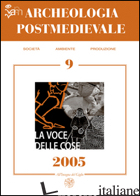 ARCHEOLOGIA POSTMEDIEVALE. SOCIETA', AMBIENTE, PRODUZIONE (2005). VOL. 9: LA VOC - MILANESE M. (CUR.)