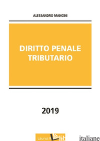 DIRITTO PENALE TRIBUTARIO di MANCINI ALESSANDRO