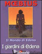GIARDINI DI EDENA (I) - MOEBIUS