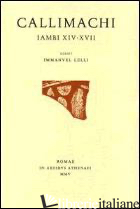 GIAMBI XIV-XVII - CALLIMACO; LELLI E. (CUR.)