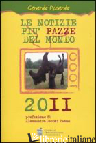 NOTIZIE PIU' PAZZE DEL MONDO 2011 (LE) - PICARDO GERARDO
