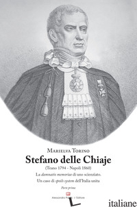 STEFANO DELLE CHIAJE (TEANO 1794-NAPOLI 1860). LA DAMNATIO MEMORIAE DI UNO SCIEN - TORINO MARIELVA