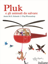 PLUK E GLI ANIMALI DA SALVARE di SCHMIDT ANNIE M. G.; WESTENDORP FIEP