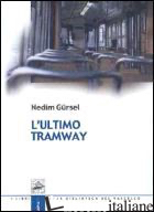 ULTIMO TRAMWAY (L') - GURSEL NEDIM