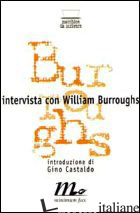 INTERVISTA CON WILLIAM BURROUGHS - KNICKERBOCKER CONRAD; CASTALDO G. (CUR.)