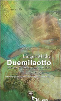 LINGUA MADRE DUEMILAOTTO - FINOCCHI D. (CUR.)
