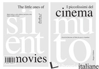 PICCOLISSIMI DEL CINEMA MUTO-THE LITTLE ONES OF SILENT MOVIES (I) - CIPOLLA S. (CUR.); REVERBERI E. (CUR.)