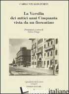 VERSILIA DEI MITICI ANNI '50 VISTA DA UN FIORENTINO (LA) - VIVALDI-FORTI CARLO; FLEGO F. (CUR.)