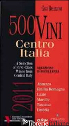 500 VINI. CENTRO ITALIA 2011. SELEZIONE D'ECCELLENZA. EDIZ. MULTILINGUE - BROZZONI GIGI; MAGNOLI M. (CUR.); CAPRILE R. (CUR.)