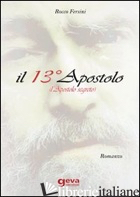 13° APOSTOLO (L'APOSTOLO SEGRETO) (IL) - FERSINI ROCCO
