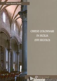 CHIESE COLONNARI IN SICILIA (XVI SECOLO) - NOBILE MARCO R.