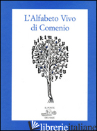 ALFABETO VIVO DI COMENIO IN 24 CARTE FIGURATE E A PIU' VOCI (L') - COMENIO GIOVANNI A.; COLOMBO M. (CUR.)