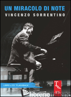 MIRACOLO DI NOTE. CON CD AUDIO (UN) - SORRENTINO VINCENZO; CIANI S. (CUR.); BELFIORE E. (CUR.)