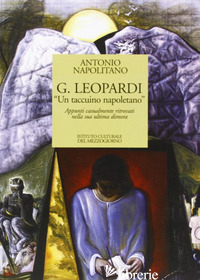 G. LEOPARDI. UN TACCUINO NAPOLETANO di NAPOLITANO ANTONIO