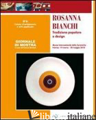 ROSANNA BIANCHI. TRADIZIONE POPOLARE E DESIGN. EDIZ. ILLUSTRATA - BERTONI FRANCO