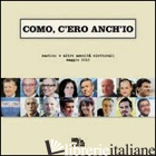 COMO, C'ERO ANCH'IO. SANTINI E ALTRE AMENITA' ELETTORALI. MAGGIO 2012 - 