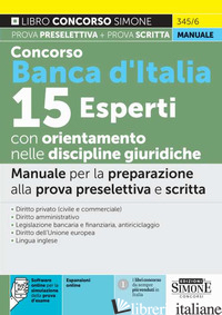 CONCORSO BANCA D'ITALIA 15 ESPERTI CON ORIENTAMENTO NELLE DISCIPLINE GIURIDICHE. di AA.VV.