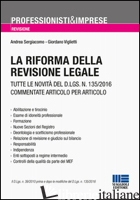 RIFORMA DELLA REVISIONE LEGALE. TUTTE LE NOVITA' DEL D.LGS. N. 135/2016 COMMENTA di SERGIACOMO ANDREA; VIGLIETTI GIORDANO