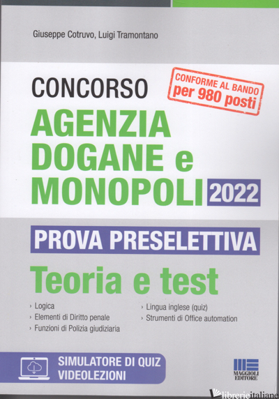 CONCORSO AGENZIA DOGANE E MONOPOLI 2022 PER 980 POSTI. PROVA PRESELETTIVA: TEORI di COTRUVO GIUSEPPE; TRAMONTANO LUIGI
