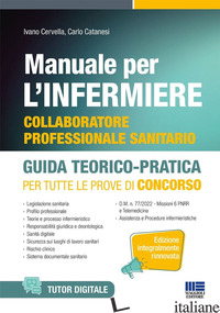 MANUALE PER L'INFERMIERE COLLABORATORE PROFESSIONALE. GUIDA TEORICO-PRATICA PER  di CERVELLA IVANO; CARLO CATANESI