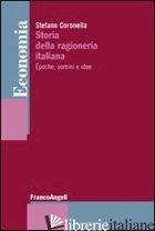STORIA DELLA RAGIONERIA ITALIANA. EPOCHE, UOMINI E IDEE - CORONELLA STEFANO