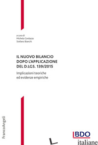 NUOVO BILANCIO DOPO L'APPLICAZIONE DEL D. LGS. 139/2015. IMPLICAZIONI TEORICHE E - BIANCHI S. (CUR.); CORDAZZO M. (CUR.)